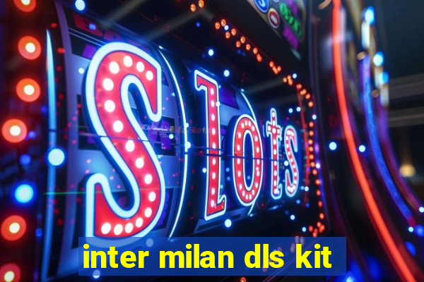 inter milan dls kit